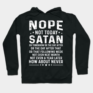 Nope Not Today Satan Hoodie